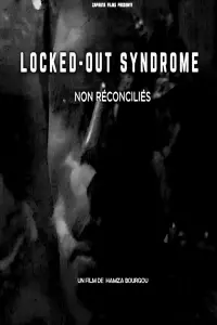 Poster to the movie "LOCKED OUT SYNDROME (non réconciliés)" #653276