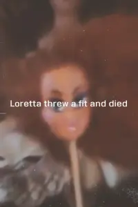 Poster to the movie "Loretta threw a fit and died" #659335