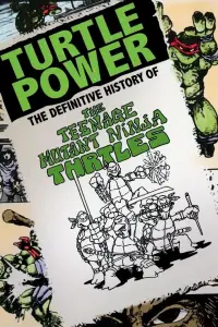 Poster to the movie "Turtle Power: The Definitive History of the Teenage Mutant Ninja Turtles" #1134831