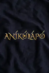 Poster to the movie "Aníkúlápó" #1086096