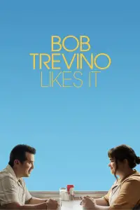 Poster to the movie "Bob Trevino Likes It" #966835