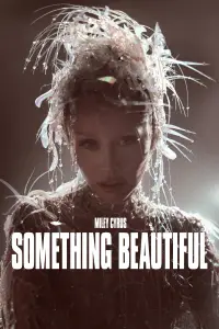Poster to the movie "Miley Cyrus: Something Beautiful" #713936