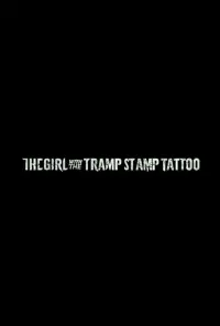 Poster to the movie "The Girl with the Tramp Stamp Tattoo" #1130583