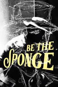 Poster to the movie "Be the Sponge" #706416