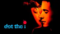 Backdrop to the movie "Dot the I" #714619
