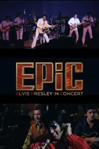 Poster to the movie "EPiC: Elvis Presley in Concert" #529526