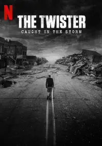 Poster to the movie "The Twister: Caught in the Storm" #692045