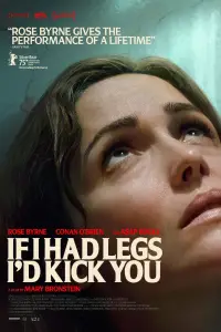 Poster to the movie "If I Had Legs I’d Kick You" #1052650