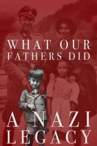 Poster to the movie "What Our Fathers Did: A Nazi Legacy" #1126793