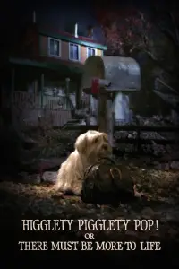 Poster to the movie "Higglety Pigglety Pop! or There Must Be More to Life" #1136509