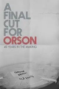 Poster to the movie "A Final Cut for Orson: 40 Years in the Making" #1126673