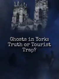 Poster to the movie "Ghosts In York: Truth or Tourist Trap" #538614