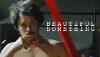 Backdrop to the movie "Beautiful Something" #688060