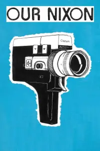 Poster to the movie "Our Nixon" #1229024