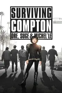 Poster to the movie "Surviving Compton: Dre, Suge and Michel