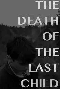 Poster to the movie "The Death of the Last Child" #619164