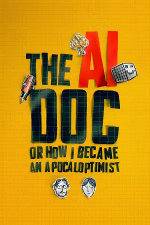 Poster to the movie "The AI Doc: Or How I Became an Apocaloptimist" #796394