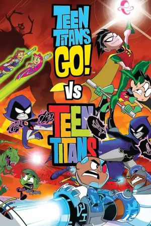 Poster to the movie "Teen Titans Go! vs. Teen Titans" #753612