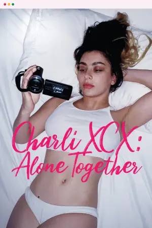 Poster to the movie "Charli XCX: Alone Together" #819394