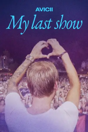 Poster to the movie "Avicii - My Last Show" #941732