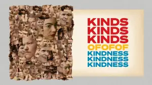Watch film Kinds of Kindness | Aaaahhhh