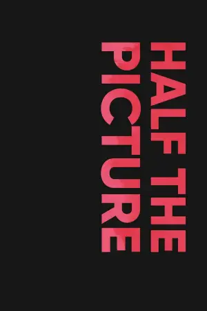 Poster to the movie "Half the Picture" #724743