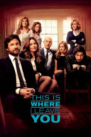 Poster to the movie "This Is Where I Leave You" #841298