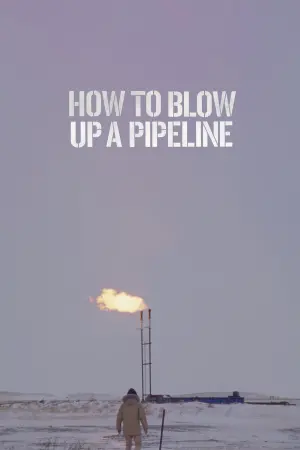 Poster to the movie "How to Blow Up a Pipeline" #110677