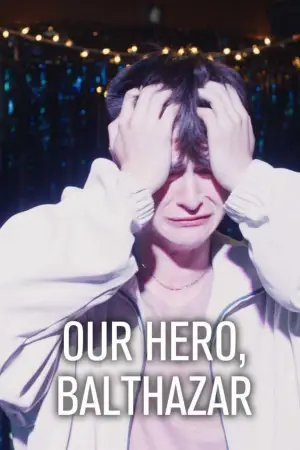 Poster to the movie "Our Hero, Balthazar" #764613
