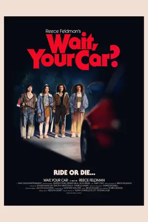 Poster to the movie "Wait, Your Car?" #940840