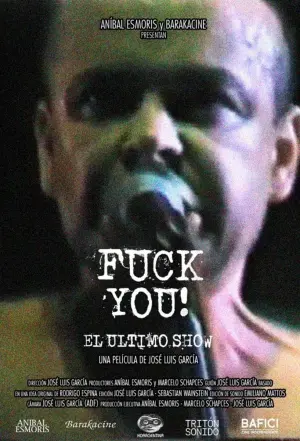 Poster to the movie "Fuck you! El último show" #467988