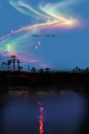Poster to the movie "Annihilation" #837816