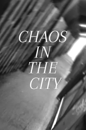 Poster to the movie "Chaos in The City" #574117
