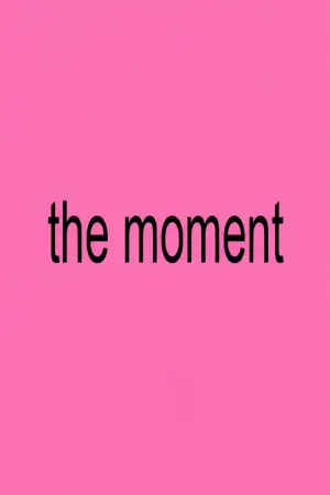 The Moment