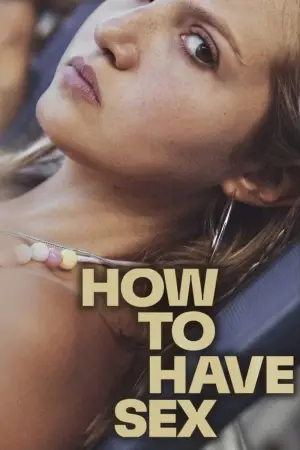 Poster to the movie "How to Have Sex" #748271