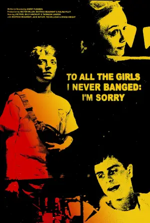 Poster to the movie "To All The Girls I Never Banged: I