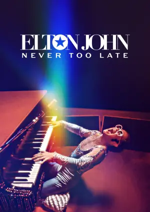 Poster to the movie "Elton John: Never Too Late" #792398