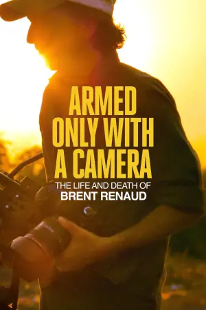 Movie poster "Armed Only with a Camera: The Life and Death of Brent Renaud"