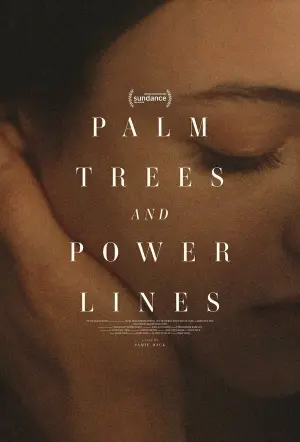 Poster to the movie "Palm Trees and Power Lines" #354695