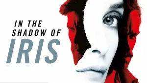 Watch film In the Shadow of Iris | Iris (2016) - Trailer (English Subs)
