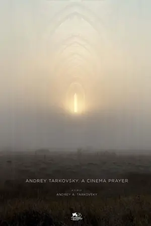 Poster to the movie "Andrey Tarkovsky. A Cinema Prayer" #196594