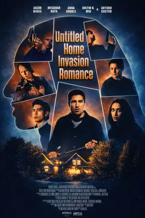 Poster to the movie "Untitled Home Invasion Romance" #533900