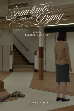 Poster to the movie "Sometimes I Think About Dying" #760523