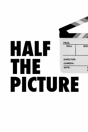 Poster to the movie "Half the Picture" #724744
