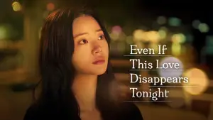 Backdrop to the movie "Even If This Love Disappears Tonight" #508420