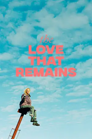 Poster to the movie "The Love That Remains" #817158