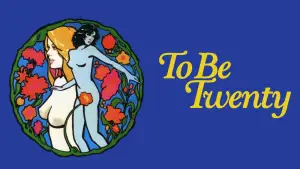Watch film To Be Twenty | To Be Twenty Trailer 1978