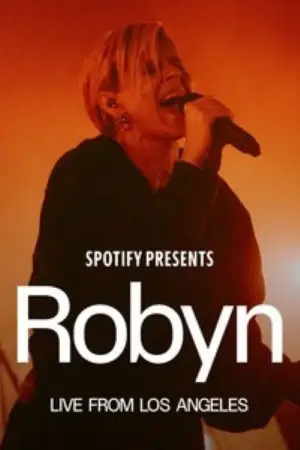 Movie poster "Spotify Presents: Robyn Live from Los Angeles"