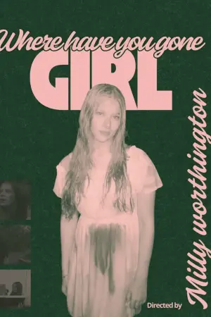 Poster to the movie "Where Have You Gone, Girl?" #544662