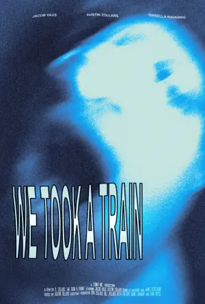 Poster to the movie "We Took A Train" #543854